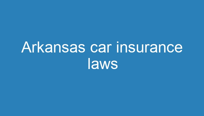 Arkansas car insurance laws