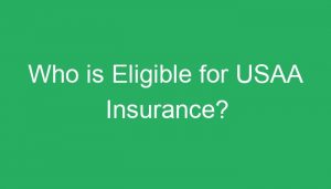 Who is Eligible for USAA Insurance?