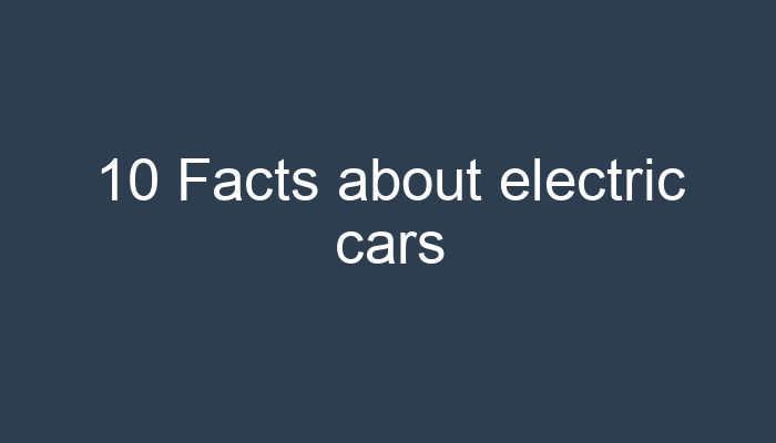 10 Facts about electric cars