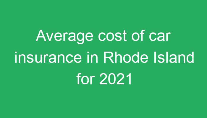 Average cost of car insurance in Rhode Island