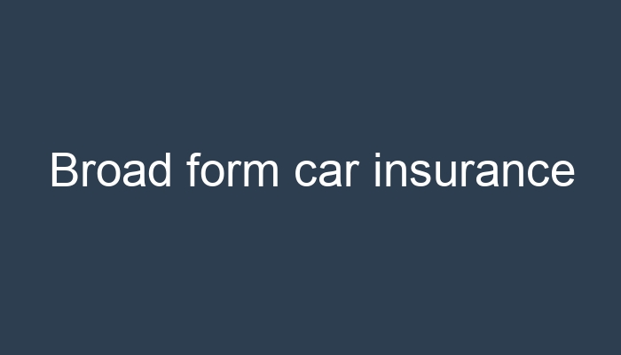 broad-form-car-insurance