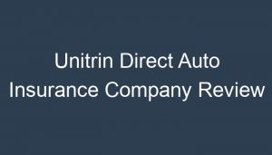 Unitrin Direct Auto Insurance Company Review