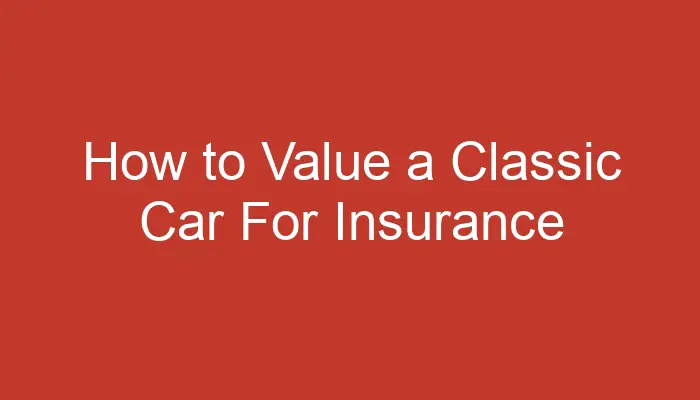 how-to-value-a-classic-car-for-insurance