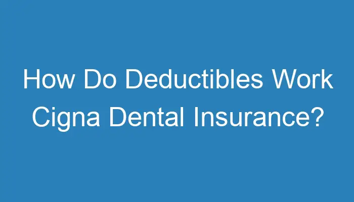 How Do I Cancel My Cigna Dental Insurance