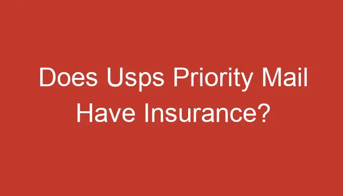 does-usps-priority-mail-have-insurance