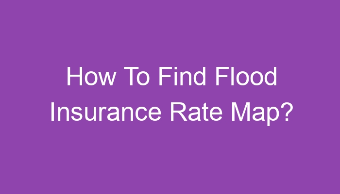 How To Find Flood Insurance Rate Map 9587